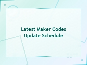 Active Maker Codes Update Schedule and Latest Redeem Codes