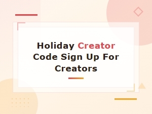 Holiday Creator Code Sign Up for Creators