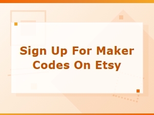Sign Up for Maker Codes on Etsy | Creator Code Registration Guide