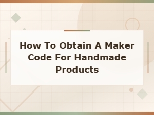How to Obtain a Maker Code for Handmade Products