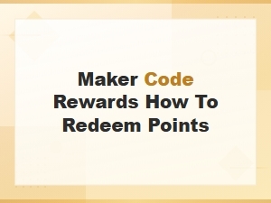How to Redeem Points with Maker Code Rewards