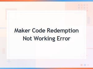 Fix Maker Code Redemption Errors